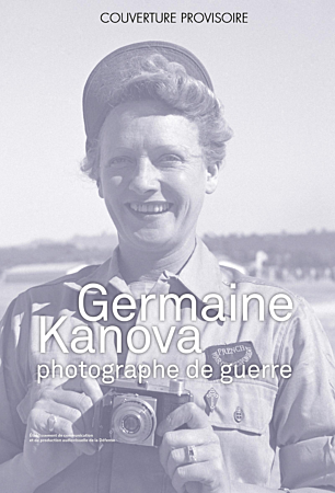 Germaine Kanova livre Couverture provisoire du livre "Germaine Kanova : photographe de guerre"